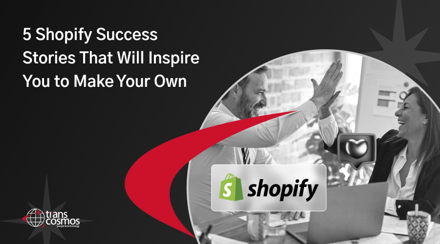 5 Shopify Success Stories That Will Inspire You to Make Your Own