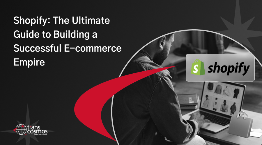 Shopify: The Ultimate Guide to Building a Successful E-commerce Empire